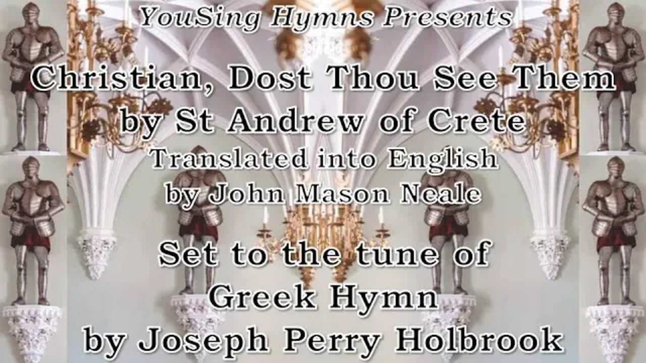 Christian, Dost Thou See Them (Greek Hymn)