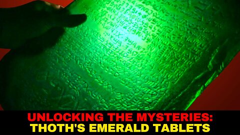 Unlocking the Discoveries of Thoth's Emerald Tablets