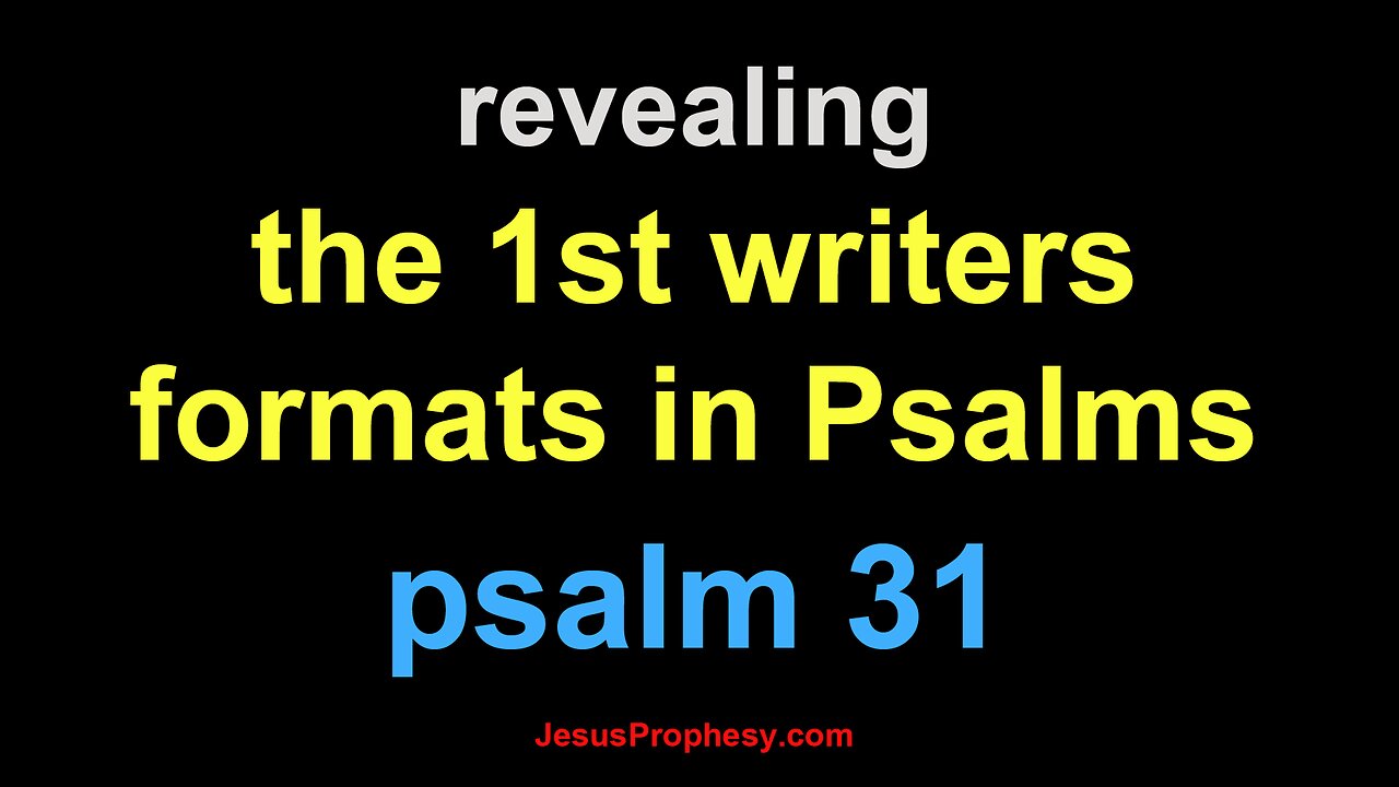 psalm 31 revealing the 1st writers hidden format