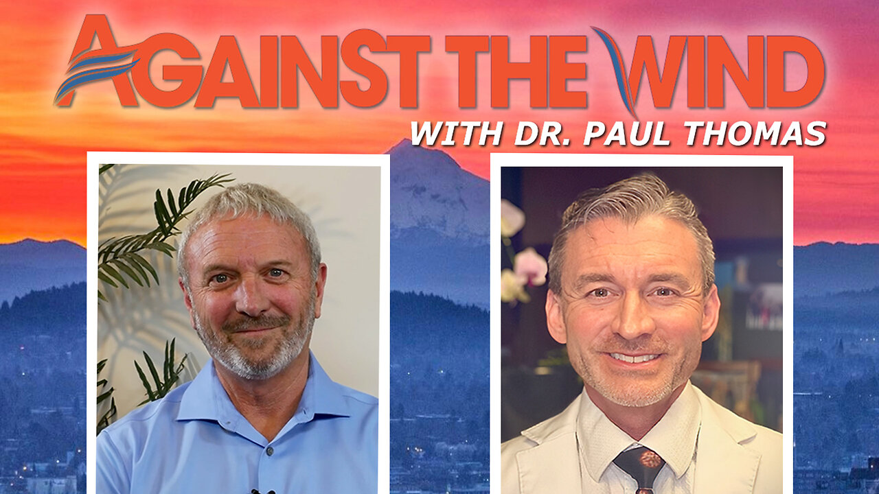 AGAINST THE WIND WITH DR. PAUL - EPISODE 080