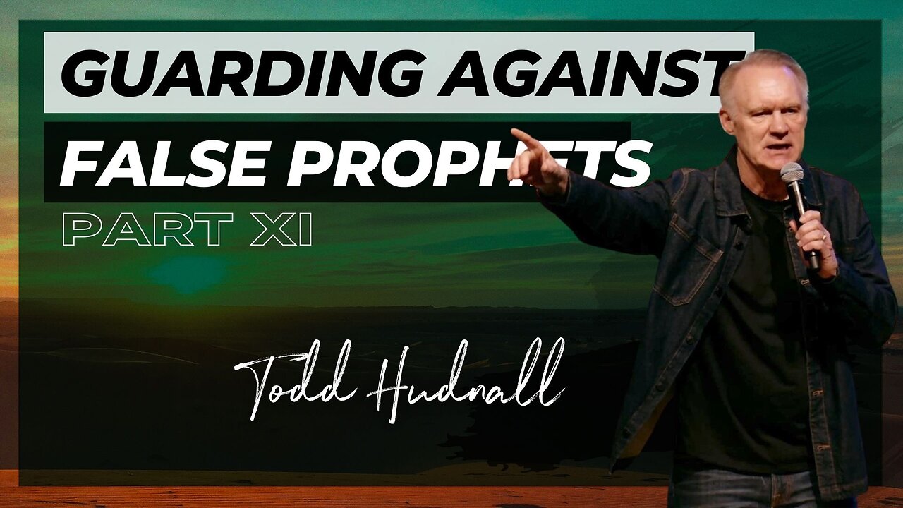 Elijah & Elisha Part 11: GUARDING AGAINST FALSE PROPHETS | Pastor Todd Hudnall (Message Only)