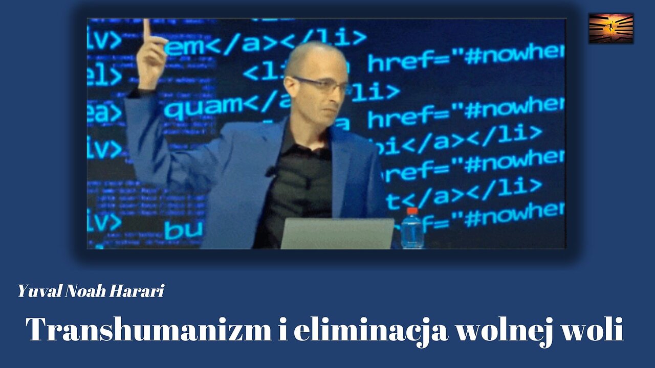 Transhumanizm i eliminacja wolnej woli -Noah Harari