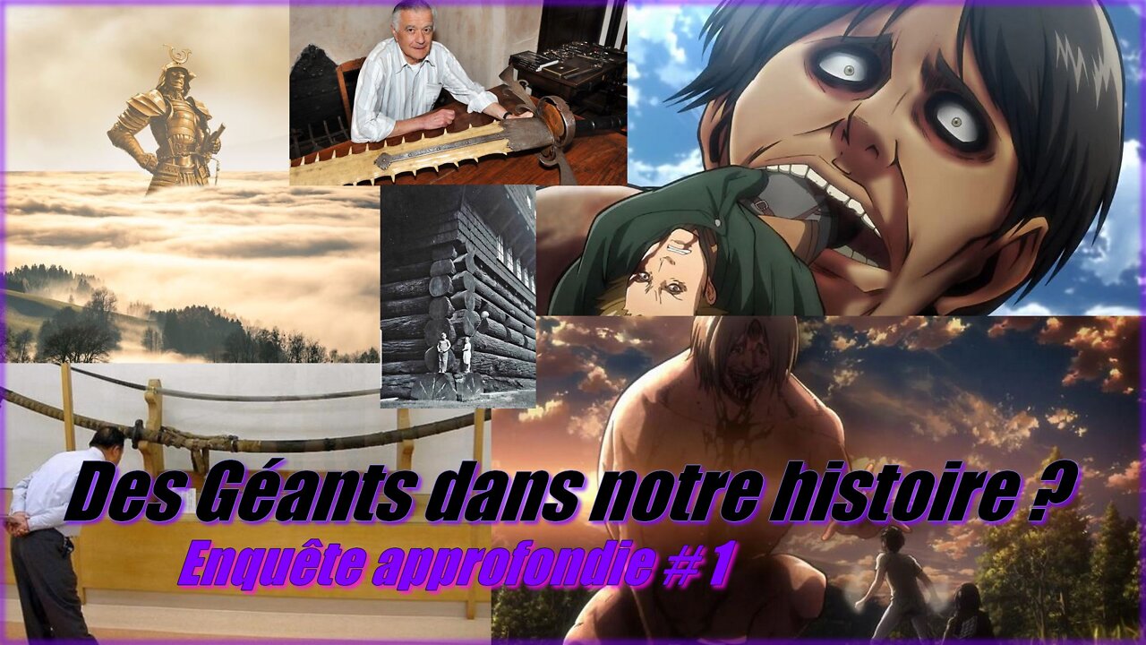 Des Géants dans notre histoire ? Enquête approfondie # 1