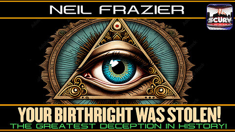 YOUR BIRTHRIGHT WAS STOLEN: THE GREATEST DECEPTION IN HISTORY! | NEIL FRAZIER