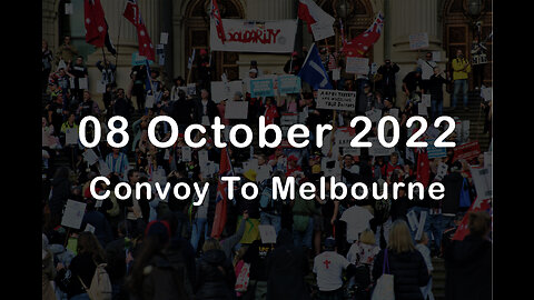 08 October 2022 - Melbourne Freedom Protest - Convoy To Melbourne