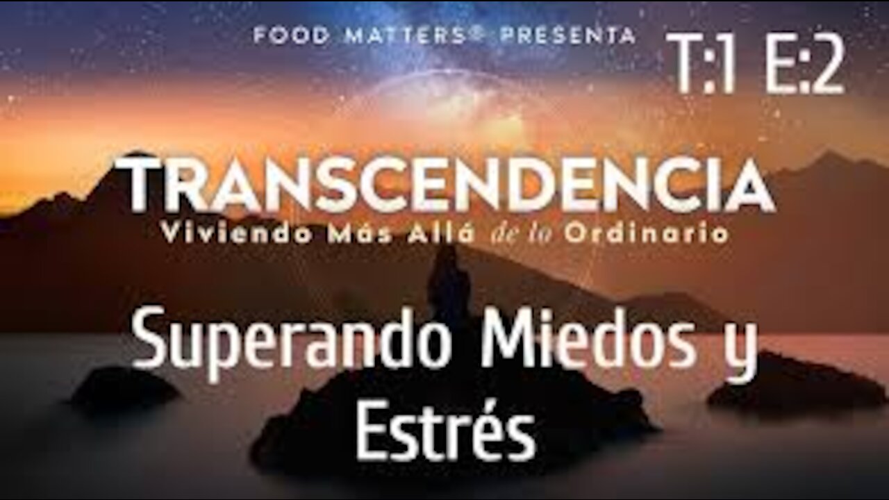 Trascendencia 02º - Superar el miedo y el estrés