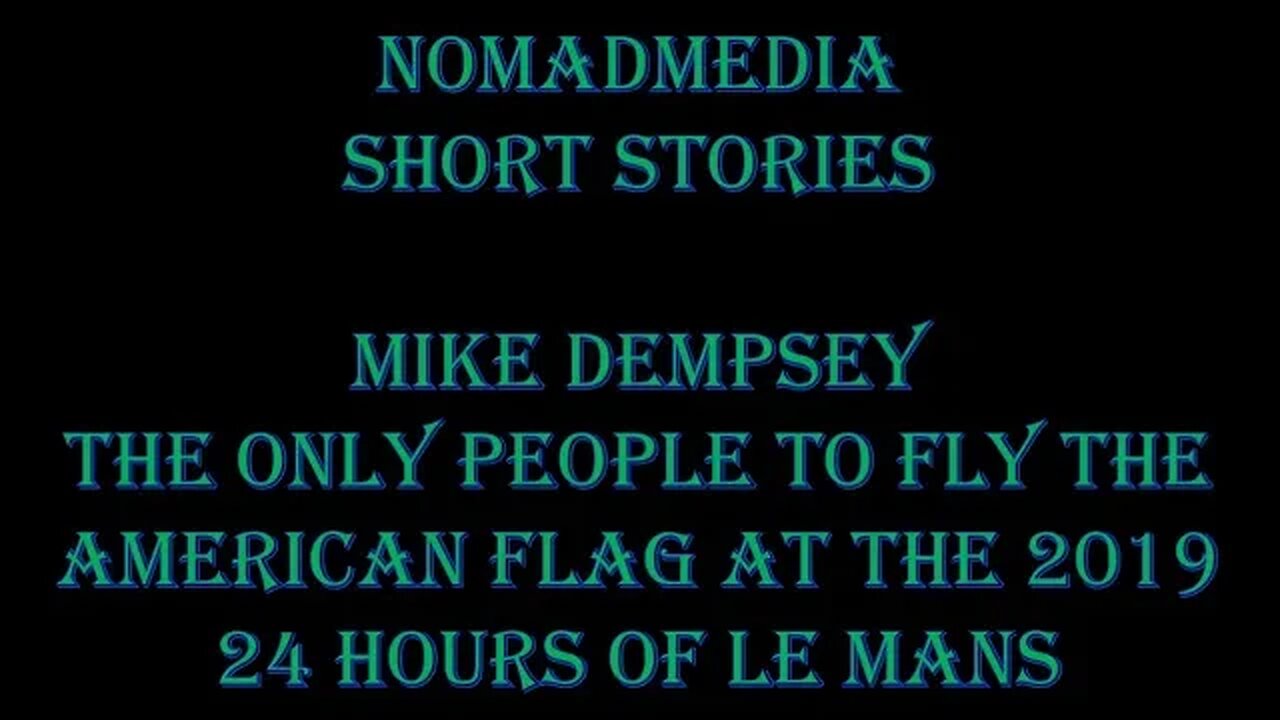 Short Stories #41 - Mike Dempsey:Only People to Fly the American Flag @ the 2019 24 hours of Le Mans