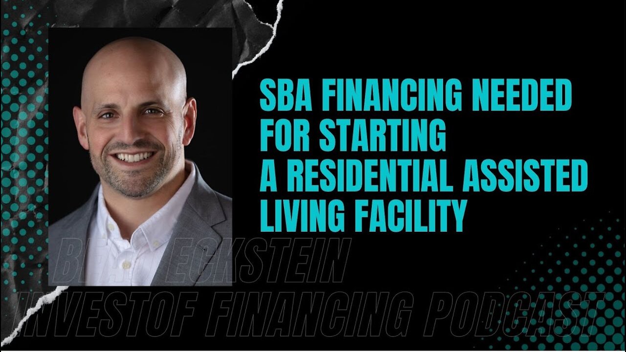 SBA Financing Needed for Starting a Residential Assisted Living Facility