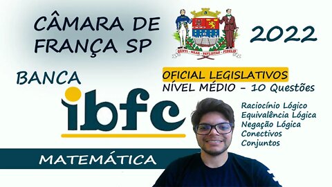 Prova da Câmara de França SP 2022 | Banca IBFC - Oficial Legislativo. 10 questões de raciocínio IBFC