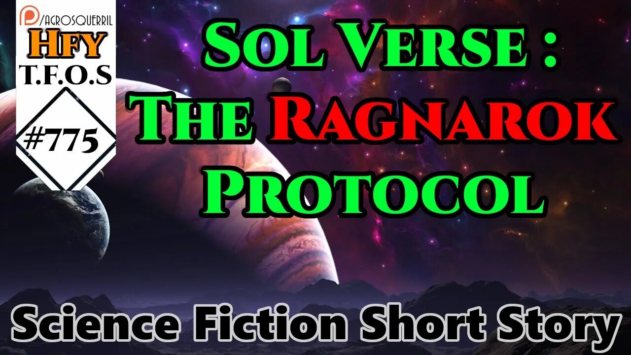 Sci-Fi Short Stories - Sol Verse : The Ragnarok Protocol by eddieddi (HFY TFOS# 775)