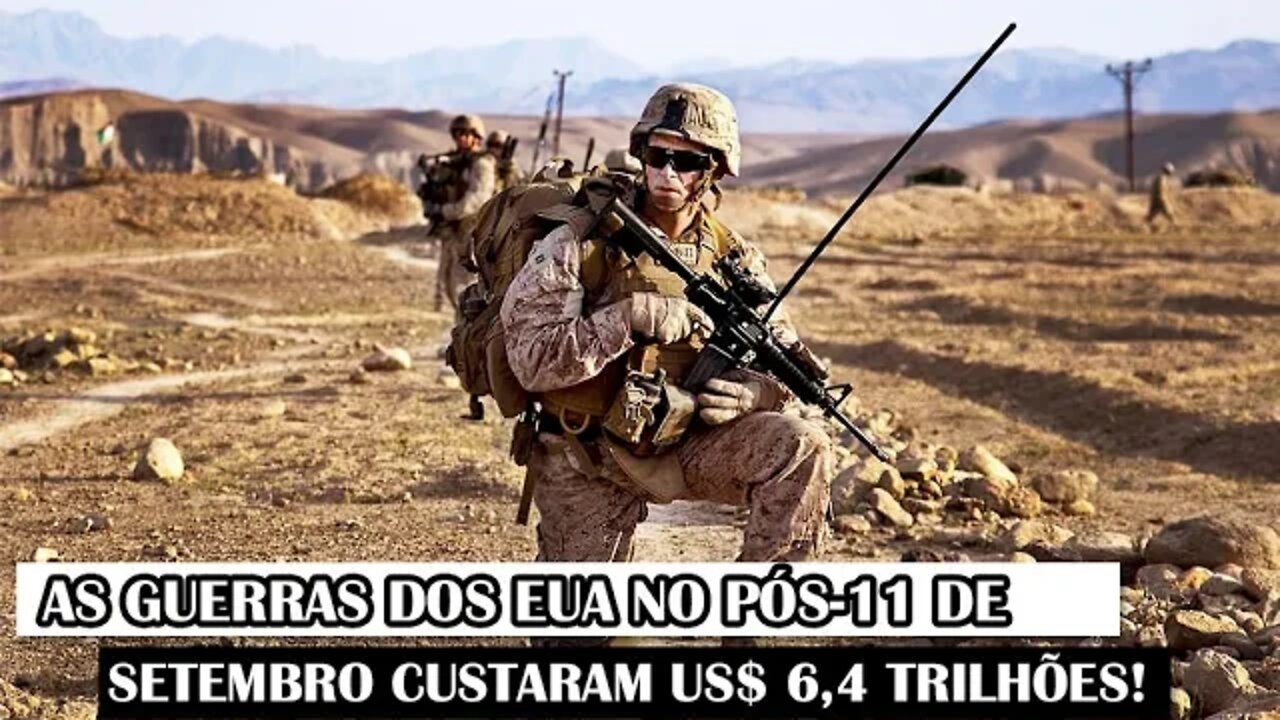 As Guerras Dos EUA No Pós-11 De Setembro Custaram US$ 6,4 Trilhões!