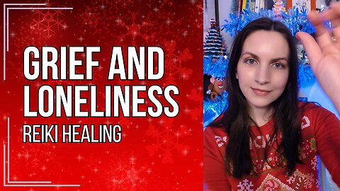 Grief and Loneliness | Reiki Healing