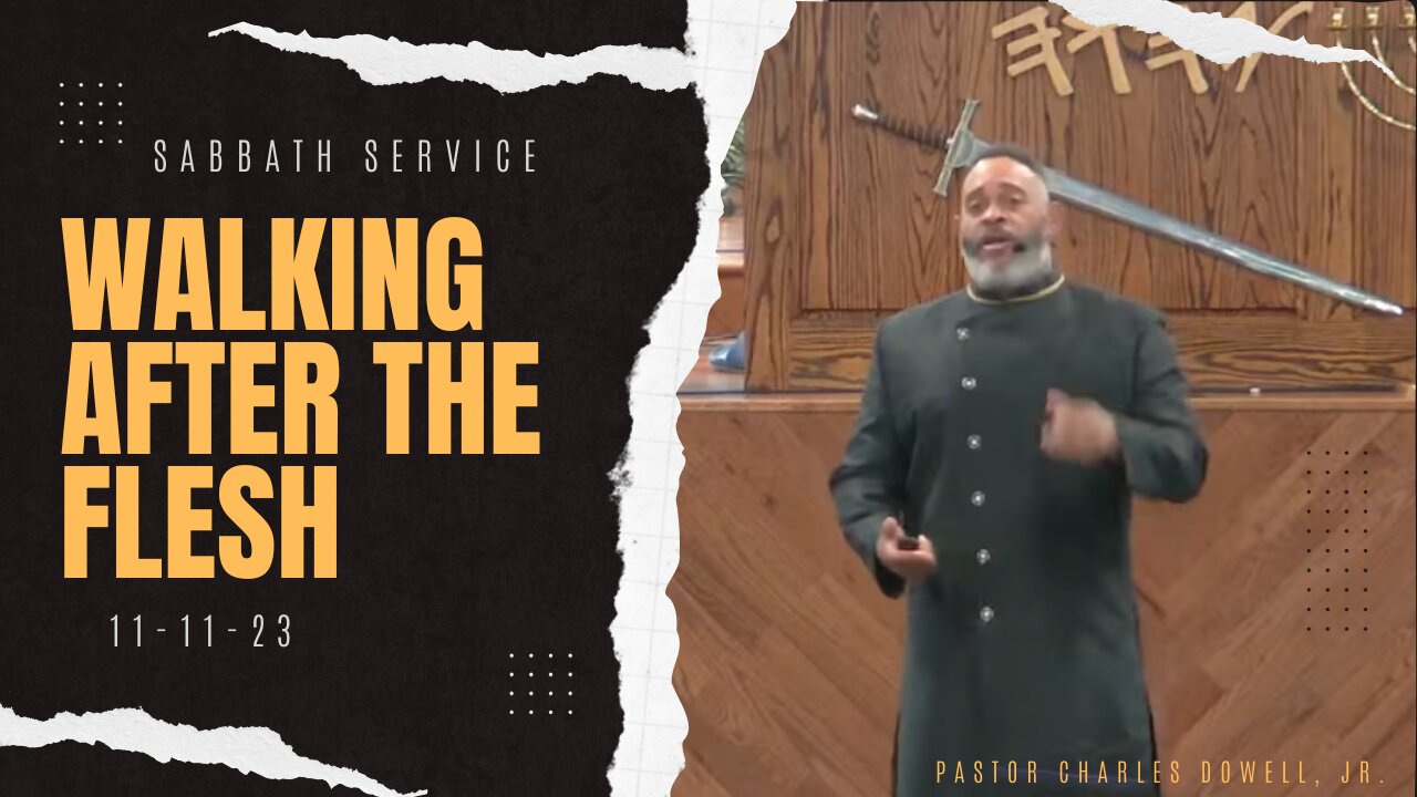 Sabbath Service 2023-11-11 | Walking After The Flesh |