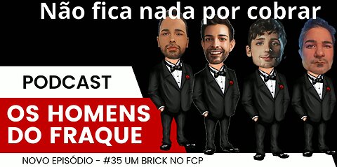 #35 - Um BRICK no FCP (feat. João Mendes) Parte II