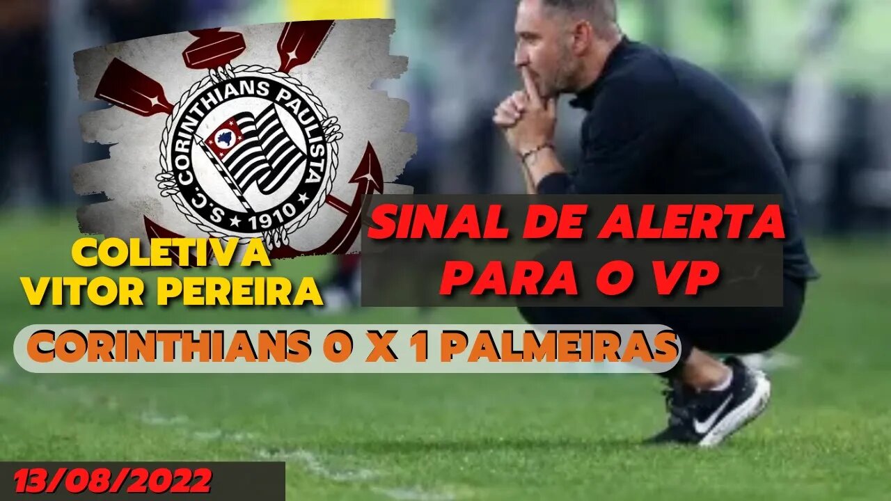 COLETIVA VITOR PEREIRA | CORINTHIANS 0 X 1 PALMEIRAS| CAMPEONATO BRASILEIRO 2022 | PÓS-JOGO