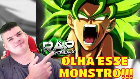 REACT Rap do Broly (Dragon Ball) O SAIYAJIN MAIS FORTE - Yondax - MELHOR DO MUNDO