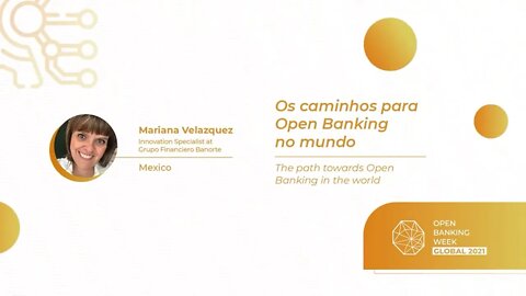 Os caminhos para Open Banking no mundo, Mariana Velazquez