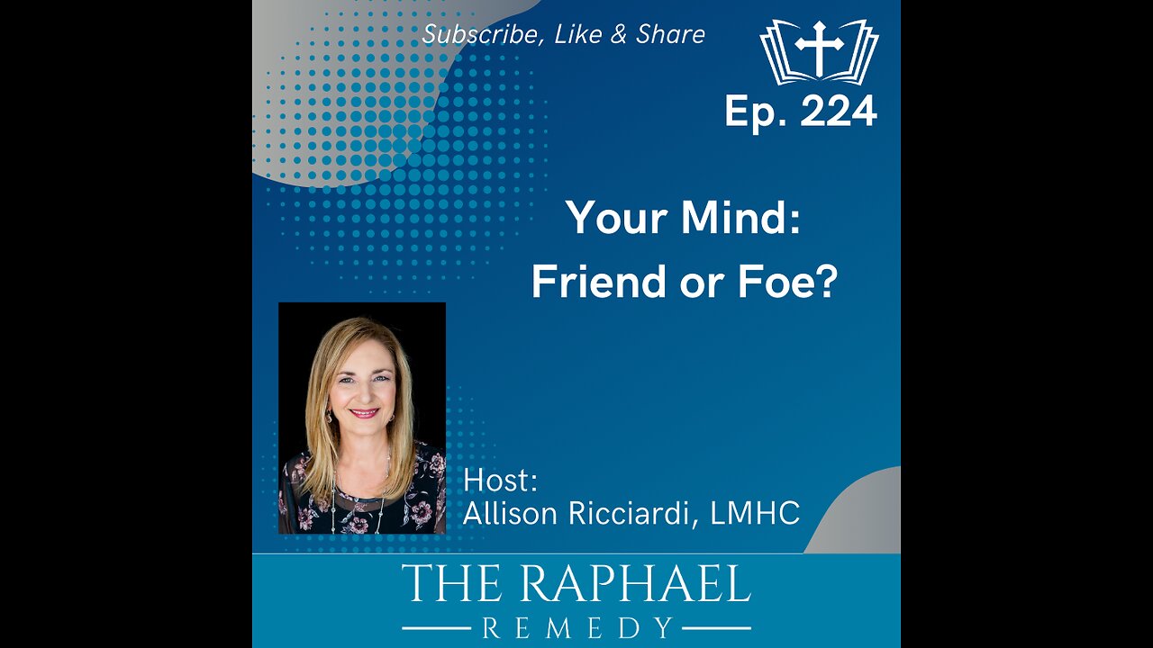 Ep. 224 Your Mind: Friend or Foe?