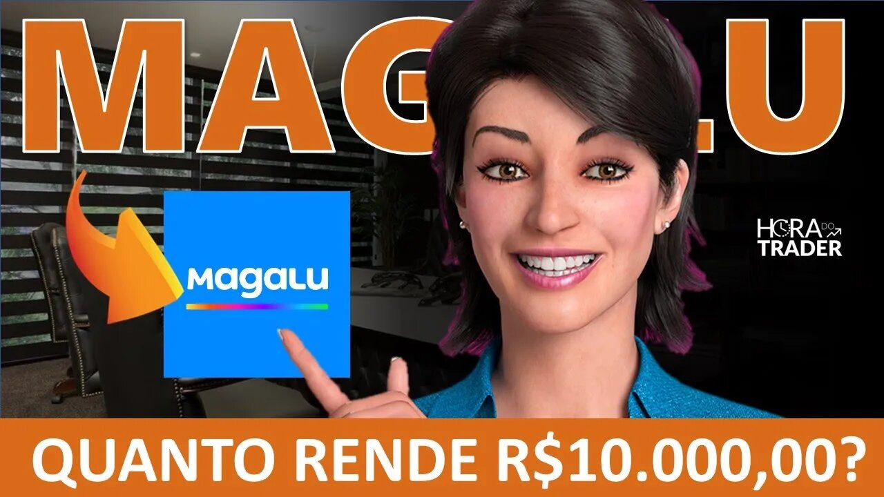 🔵 MGLU3 DIVIDENDOS: QUANTO RENDE R$10.000 INVESTIDOS EM MAGAZINE LUIZA (MGLU3)? VALE A PENA MGLU3?