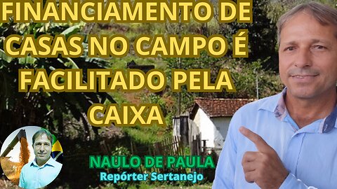 FINANCIAMENTO NO CAMPO É FACILITADO PELA CAIXA