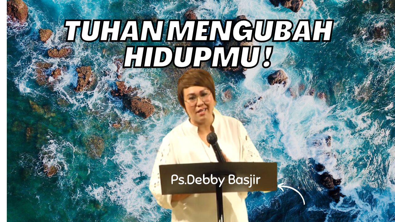 Ps.Debby Basjir || Tuhan Yang Mengubah Hidupmu