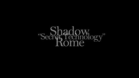 Shadow Rome: Secret Technology