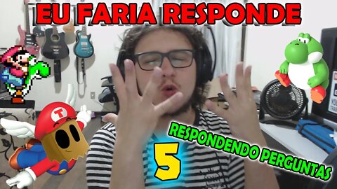 Eu Faria Responde 5 - RESPONDENDO INSCRITOS