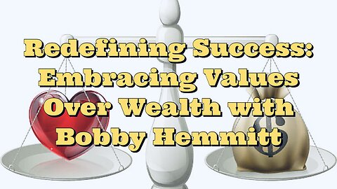 Bobby Hemmitt: Embracing Values Over Wealth