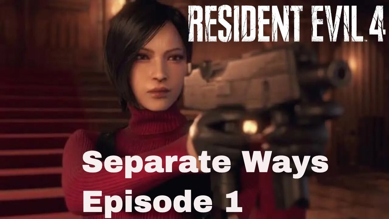 Resident Evil 4 Remake Separate Ways Episode 1 Enter Ada Wong