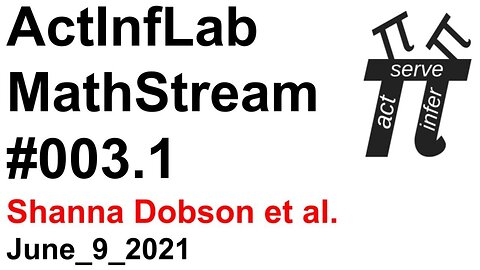 ActInf MathStream #003.1 ~ Shanna Dobson et al