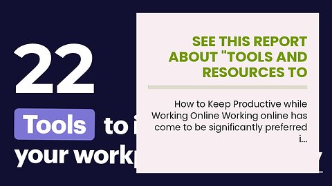 See This Report about "Tools and Resources to Maximize Efficiency in Your Online Work"