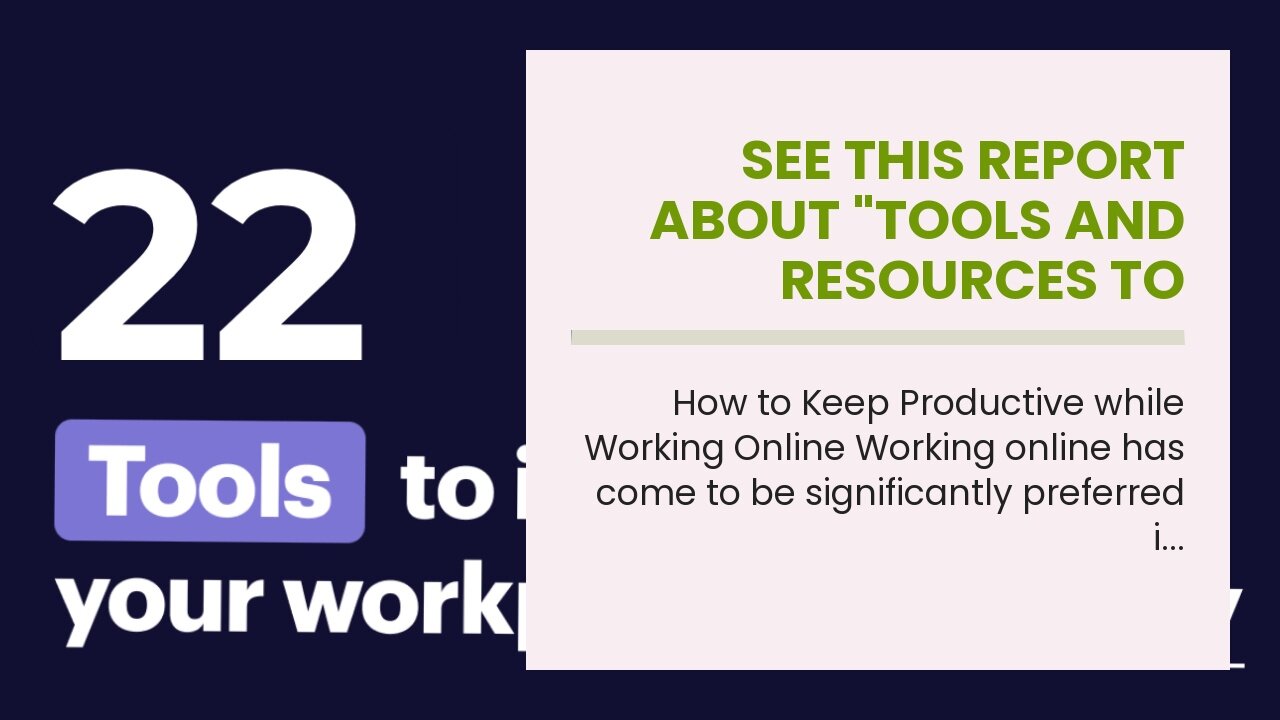 See This Report about "Tools and Resources to Maximize Efficiency in Your Online Work"