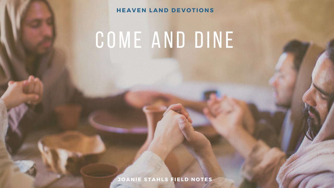 Heaven Land Devotions - Come And Dine