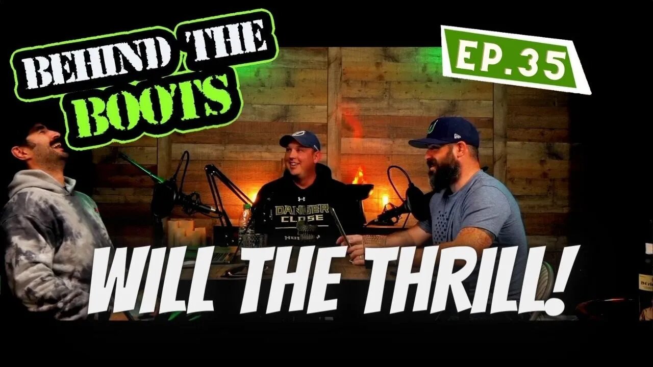 Ep.35 Will The Thrill | Behind The Boots Podcast