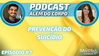 Prevenção do Suicídio: Fatores de Risco e Sinais de Alerta 💛 POCAST🎙ALÉM DO CORPO #7