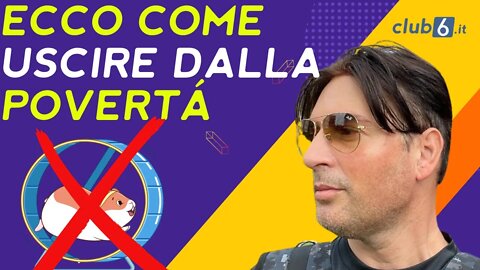Ecco come uscire dalla povertà