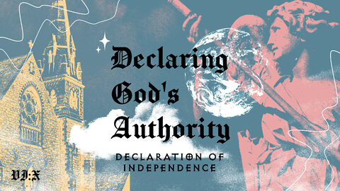 Declaring God’s Authority: The Declaration of Independence