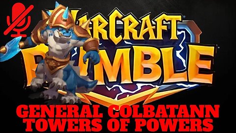 WarCraft Rumble - General Colbatann - Towers of Power