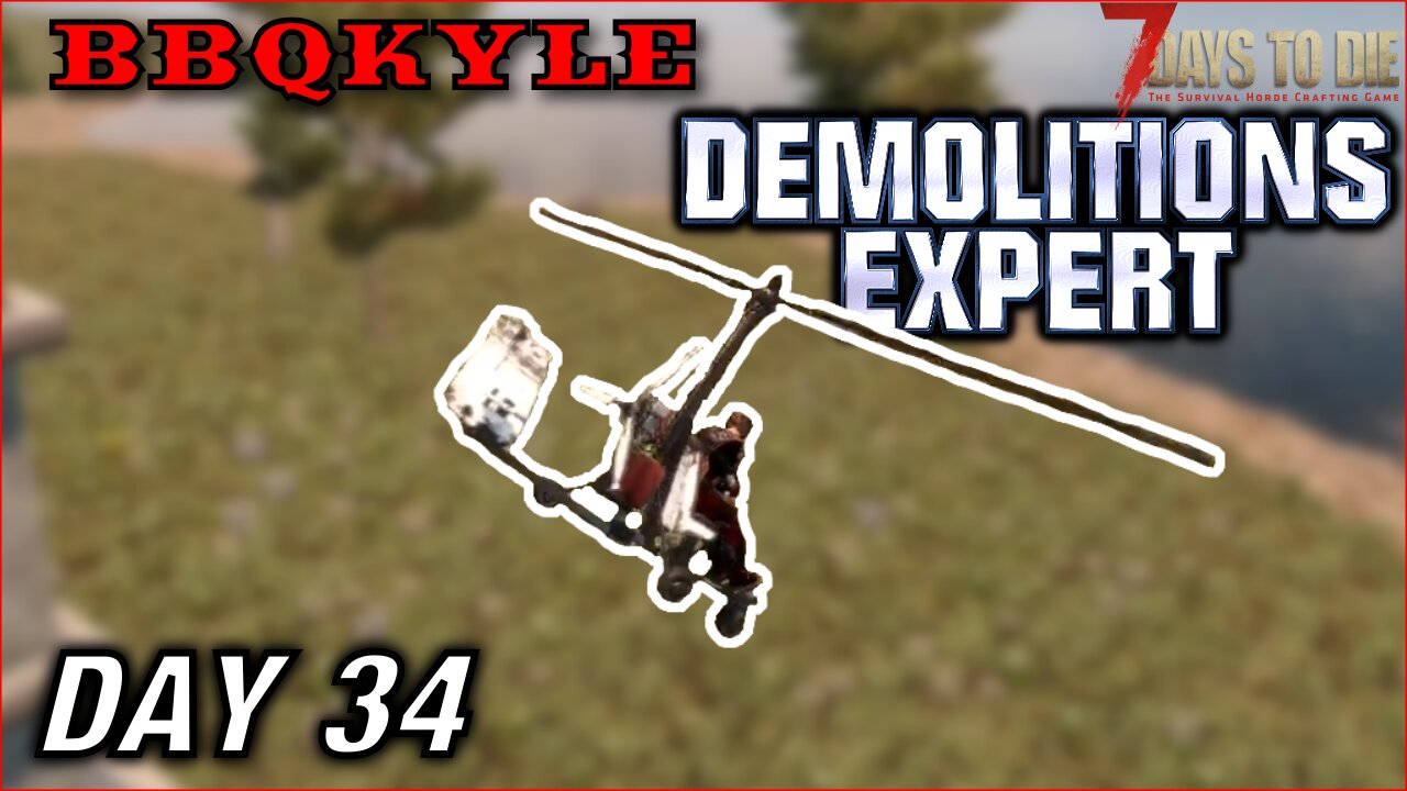 Last in Flight (7 Days to Die - Demolitions Expert: Day 34)