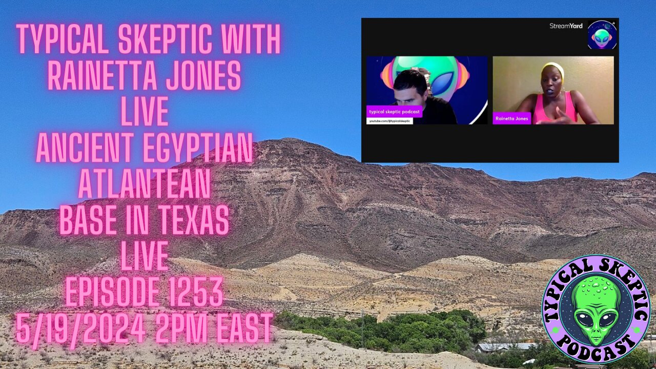 Ancient Egyptian Atlantean Base in Texas - Rainetta Jones, Typical Skeptic Podcast 1253