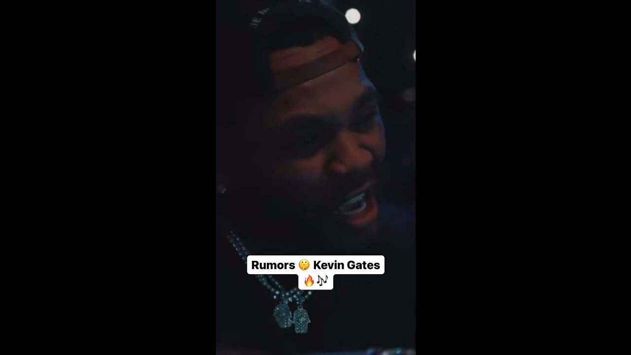 Rumors - Kevin Gates