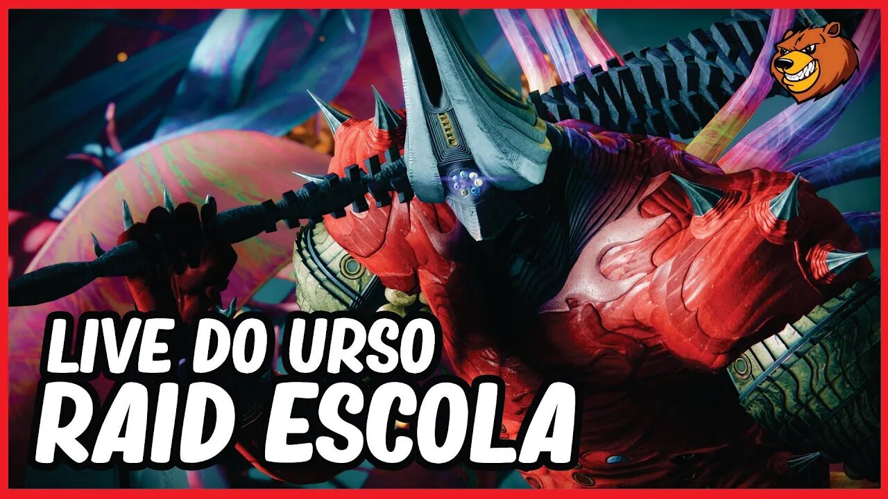 DESTINY 2 │ LIVE DO URSO RAID ESCOLA