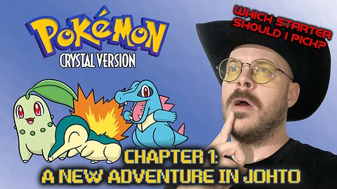 Pokemon Crystal | Chapter 1: A New Adventure in Johto