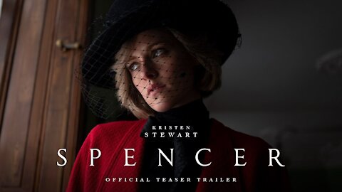 SPENCER - Official Trailer Upade - In Theaters November 5th