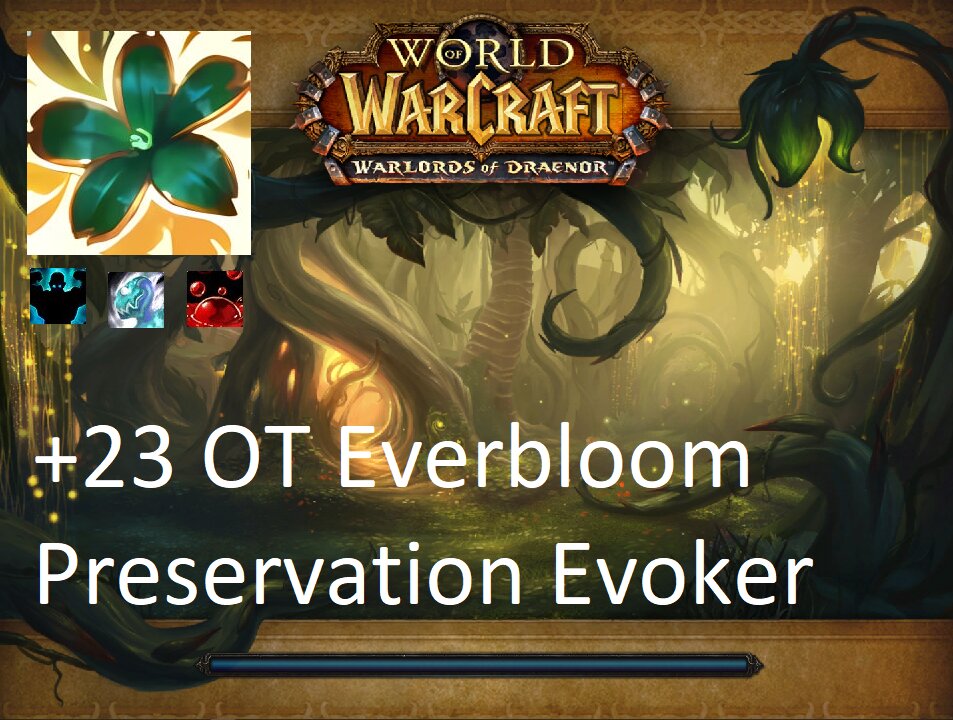 +23 OT Everbloom | Preservation Evoker | Fortified | Incorporeal | Sanguine | #29
