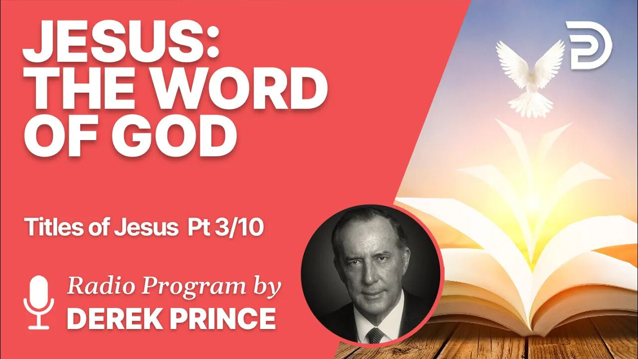 Titles of Jesus 3 of 10 - The Word of God