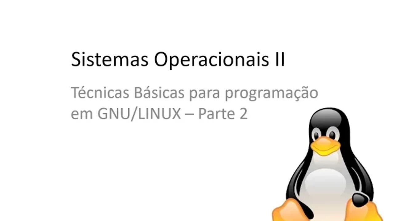 Aula 03 - Linux - Técnicas Básicas de Programação - Parte 2 - Sistemas Operacionais II