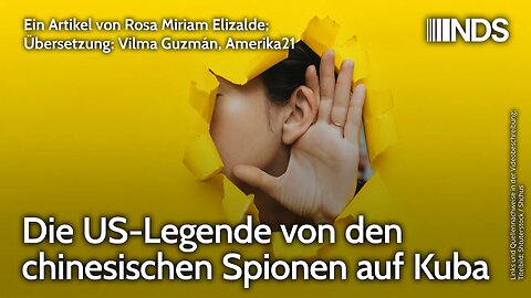 Die US-Legende von den chinesischen Spionen auf Kuba | Rosa Miriam Elizalde | NDS-Podcast