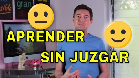 Aprender y no juzgar