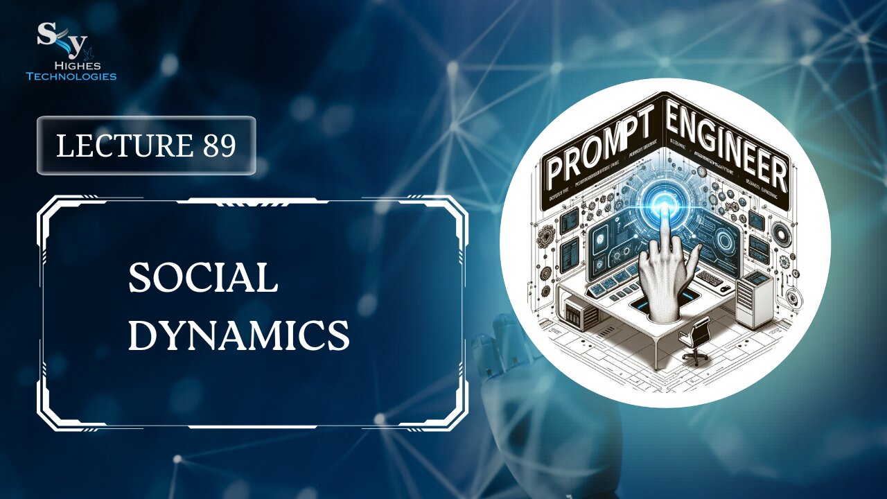 89. Social Dynamics | Skyhighes | Prompt Engineering